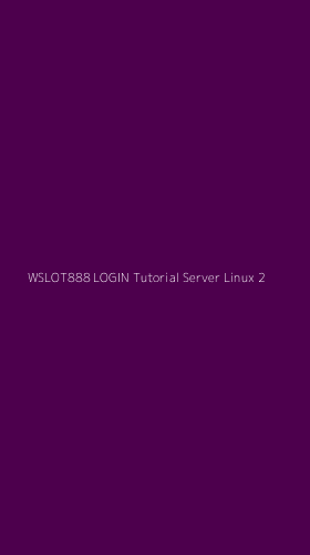 Tampilan Antarmuka Aplikasi Wslot888 Login Tutorial Server Linux - 2
