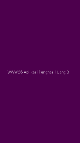 Tampilan Antarmuka Aplikasi Www66 Aplikasi Penghasil Uang - 3