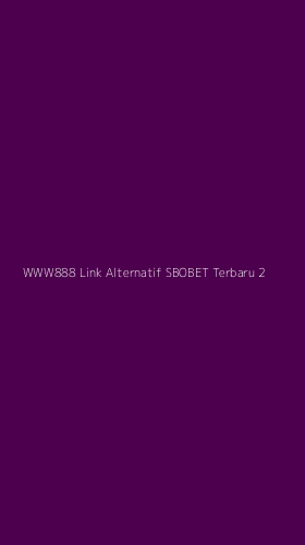 Tampilan Antarmuka Aplikasi Www888 Link Alternatif Sbobet Terbaru - 2