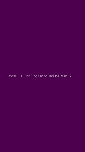 Tampilan Antarmuka Aplikasi Wymbet Link Slot Gacor Hari Ini Resmi - 2