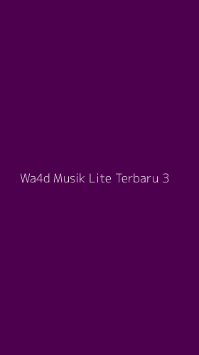 Tampilan Antarmuka Aplikasi Wa4d Musik Lite Terbaru - 3