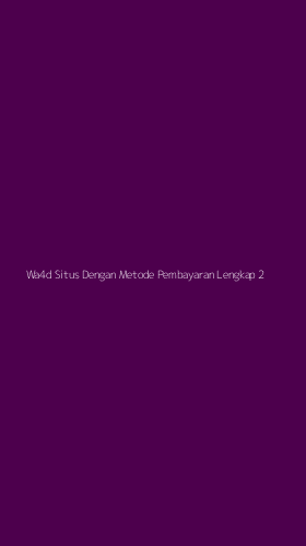 Tampilan Antarmuka Aplikasi Wa4d Situs Dengan Metode Pembayaran Lengkap - 2