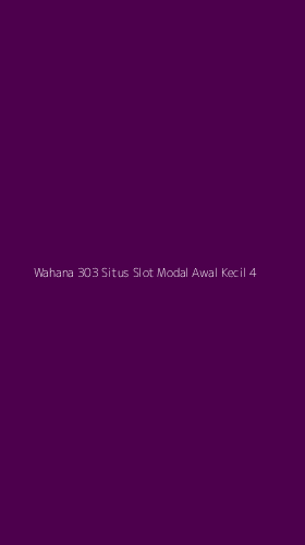 Tampilan Antarmuka Aplikasi Wahana 303 Situs Slot Modal Awal Kecil - 4