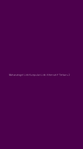 Tampilan Antarmuka Aplikasi Wahanatogel Link Kumpulan Link Alternatif Terbaru - 2