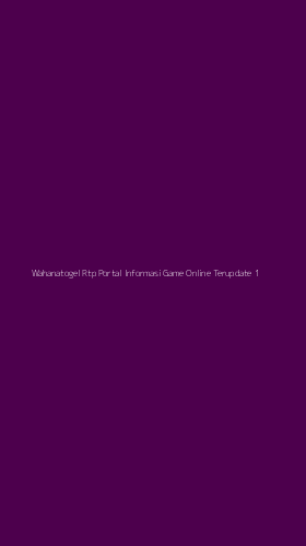 Tampilan Antarmuka Aplikasi Wahanatogel Rtp Portal Informasi Game Online Terupdate - 1