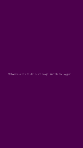 Tampilan Antarmuka Aplikasi Wahanatoto Com Bandar Online Dengan Winrate Tertinggi - 2
