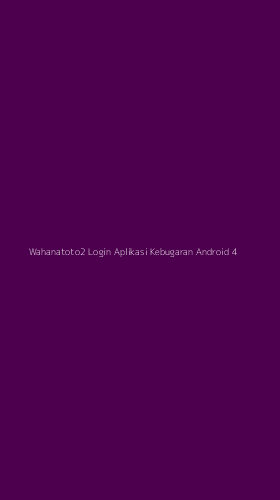 Tampilan Antarmuka Aplikasi Wahanatoto2 Login Aplikasi Kebugaran Android - 4
