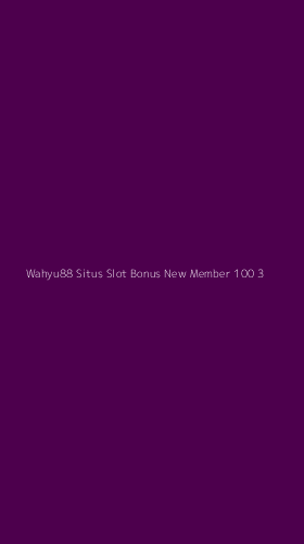 Tampilan Antarmuka Aplikasi Wahyu88 Situs Slot Bonus New Member 100 - 3