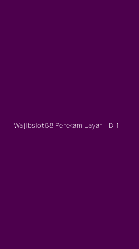 Tampilan Antarmuka Aplikasi Wajibslot88 Perekam Layar Hd - 1