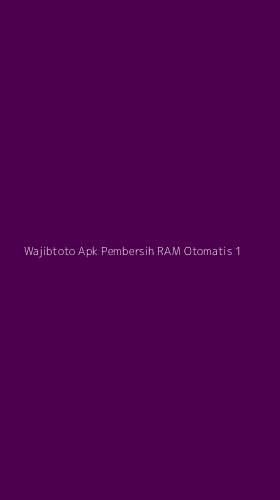 Tampilan Antarmuka Aplikasi Wajibtoto Apk Pembersih Ram Otomatis - 1