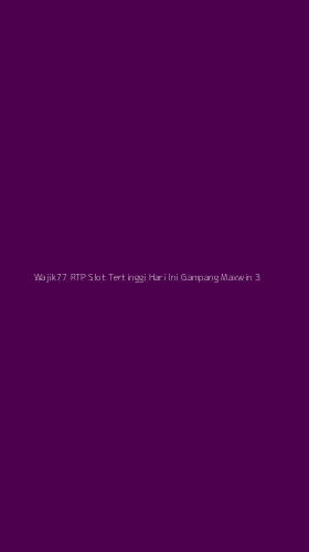 Tampilan Antarmuka Aplikasi Wajik77 Rtp Slot Tertinggi Hari Ini Gampang Maxwin - 3