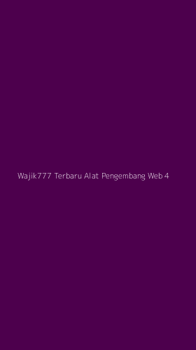 Tampilan Antarmuka Aplikasi Wajik777 Terbaru Alat Pengembang Web - 4