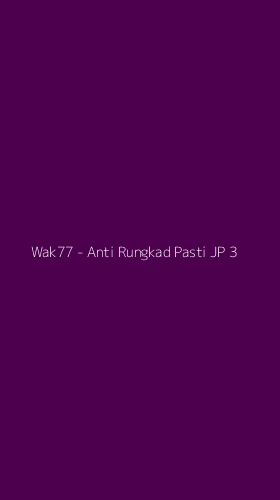 Tampilan Antarmuka Aplikasi Wak77 - Anti Rungkad Pasti JP - 3