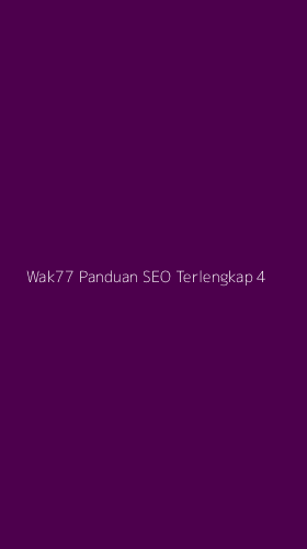 Tampilan Antarmuka Aplikasi Wak77 Panduan Seo Terlengkap - 4