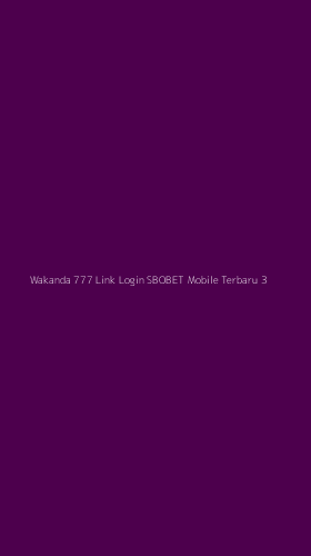 Tampilan Antarmuka Aplikasi Wakanda 777 Link Login Sbobet Mobile Terbaru - 3