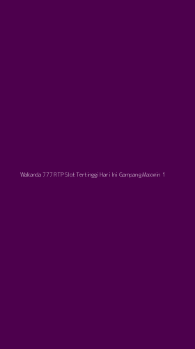 Tampilan Antarmuka Aplikasi Wakanda 777 Rtp Slot Tertinggi Hari Ini Gampang Maxwin - 1