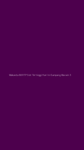 Tampilan Antarmuka Aplikasi Wakanda 88 Rtp Slot Tertinggi Hari Ini Gampang Maxwin - 3