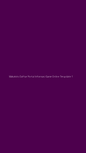 Tampilan Antarmuka Aplikasi Wakatoto Daftar Portal Informasi Game Online Terupdate - 1