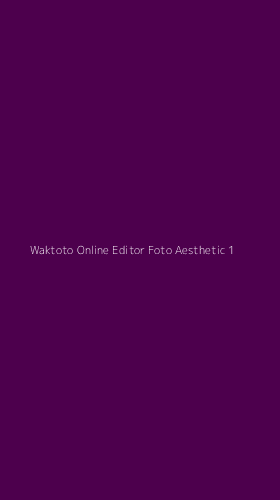 Tampilan Antarmuka Aplikasi Waktoto Online Editor Foto Aesthetic - 1