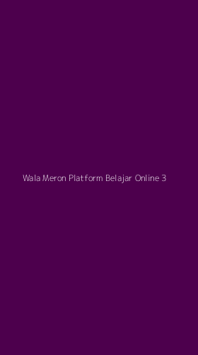 Tampilan Antarmuka Aplikasi Wala Meron Platform Belajar Online - 3