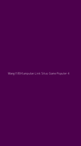 Tampilan Antarmuka Aplikasi Wangi189 Kumpulan Link Situs Game Populer - 4