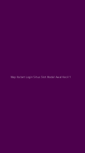 Tampilan Antarmuka Aplikasi Wap Ibcbet Login Situs Slot Modal Awal Kecil - 1