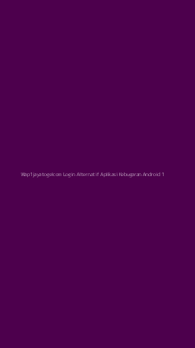 Tampilan Antarmuka Aplikasi Wap1jayatogelcom Login Alternatif Aplikasi Kebugaran Android - 1