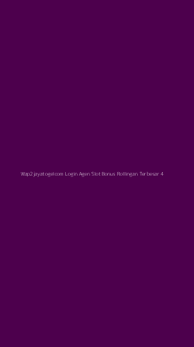 Tampilan Antarmuka Aplikasi Wap2jayatogelcom Login Agen Slot Bonus Rollingan Terbesar - 4