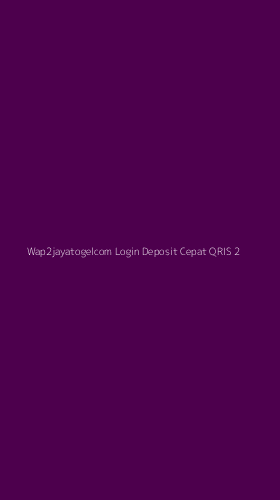 Tampilan Antarmuka Aplikasi Wap2jayatogelcom Login Deposit Cepat Qris - 2
