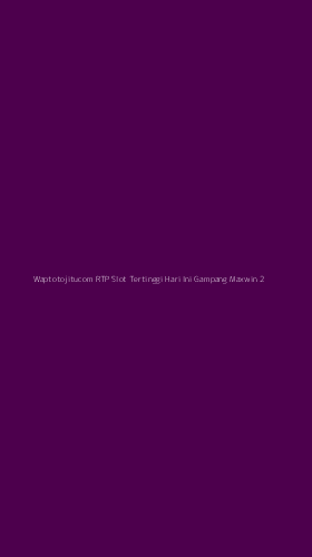 Tampilan Antarmuka Aplikasi Waptotojitucom Rtp Slot Tertinggi Hari Ini Gampang Maxwin - 2