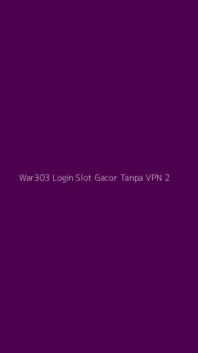Tampilan Antarmuka Aplikasi War303 Login Slot Gacor Tanpa Vpn - 2