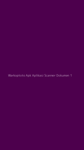 Tampilan Antarmuka Aplikasi Warkoptoto Apk Aplikasi Scanner Dokumen - 1
