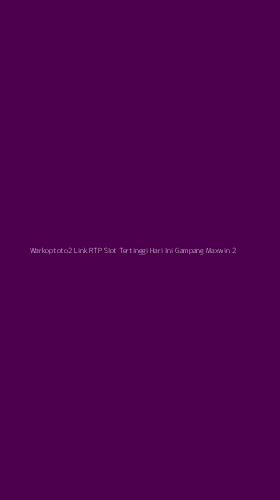 Tampilan Antarmuka Aplikasi Warkoptoto2 Link Rtp Slot Tertinggi Hari Ini Gampang Maxwin - 2