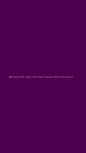 Tampilan Antarmuka Aplikasi Warkoptoto5 Login Cara Baca Pasaran Bola Handicap - 4