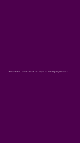 Tampilan Antarmuka Aplikasi Warkoptoto5 Login Rtp Slot Tertinggi Hari Ini Gampang Maxwin - 3