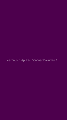 Tampilan Antarmuka Aplikasi Warnatoto Aplikasi Scanner Dokumen - 1