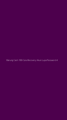 Tampilan Antarmuka Aplikasi Warung Cash 189 Cara Recovery Akun Lupa Password - 4