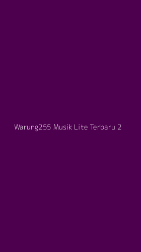 Tampilan Antarmuka Aplikasi Warung255 Musik Lite Terbaru - 2