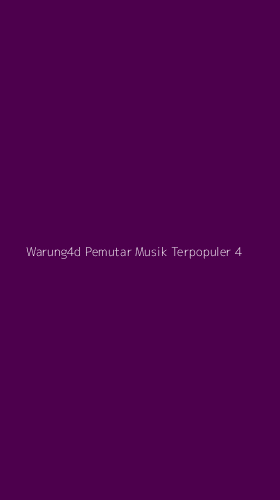Tampilan Antarmuka Aplikasi Warung4d Pemutar Musik Terpopuler - 4