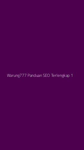 Tampilan Antarmuka Aplikasi Warung777 Panduan Seo Terlengkap - 1