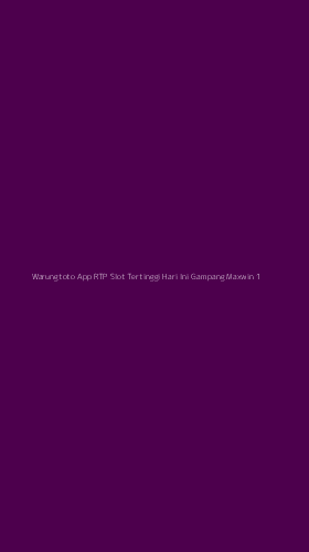 Tampilan Antarmuka Aplikasi Warungtoto App Rtp Slot Tertinggi Hari Ini Gampang Maxwin - 1