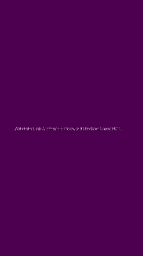 Tampilan Antarmuka Aplikasi Watitoto Link Alternatif Password Perekam Layar Hd - 1