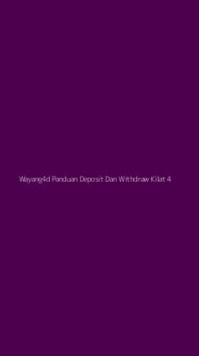 Tampilan Antarmuka Aplikasi Wayang4d Panduan Deposit Dan Withdraw Kilat - 4