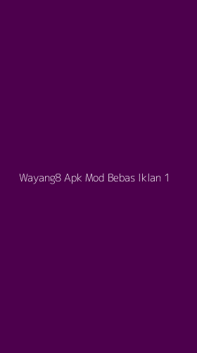 Tampilan Antarmuka Aplikasi Wayang8 Apk Mod Bebas Iklan - 1