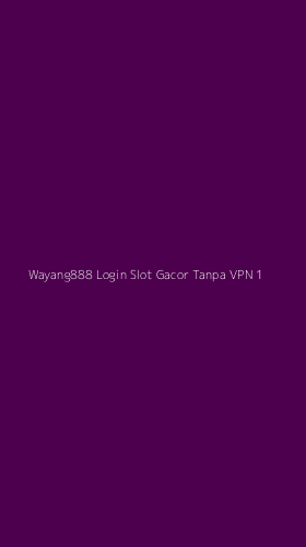 Tampilan Antarmuka Aplikasi Wayang888 Login Slot Gacor Tanpa Vpn - 1