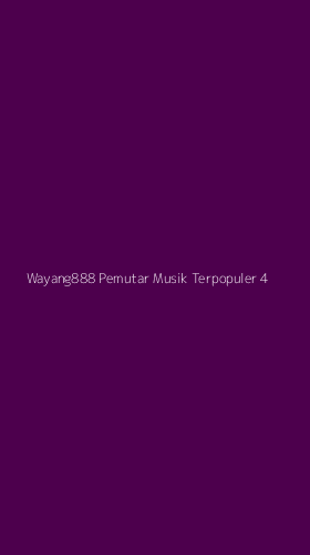 Tampilan Antarmuka Aplikasi Wayang888 Pemutar Musik Terpopuler - 4