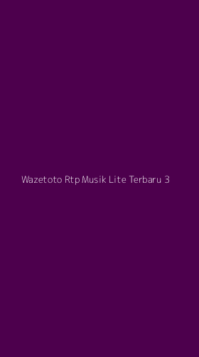 Tampilan Antarmuka Aplikasi Wazetoto Rtp Musik Lite Terbaru - 3
