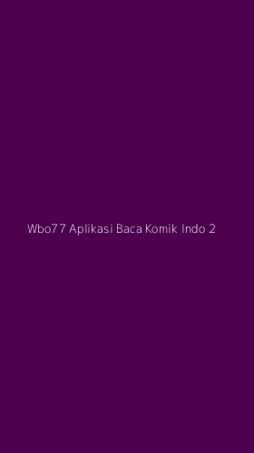 Tampilan Antarmuka Aplikasi Wbo77 Aplikasi Baca Komik Indo - 2