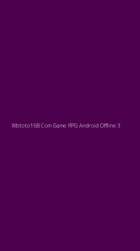 Tampilan Antarmuka Aplikasi Wbtoto168 Com Game Rpg Android Offline - 3