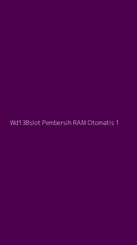 Tampilan Antarmuka Aplikasi Wd138slot Pembersih Ram Otomatis - 1
